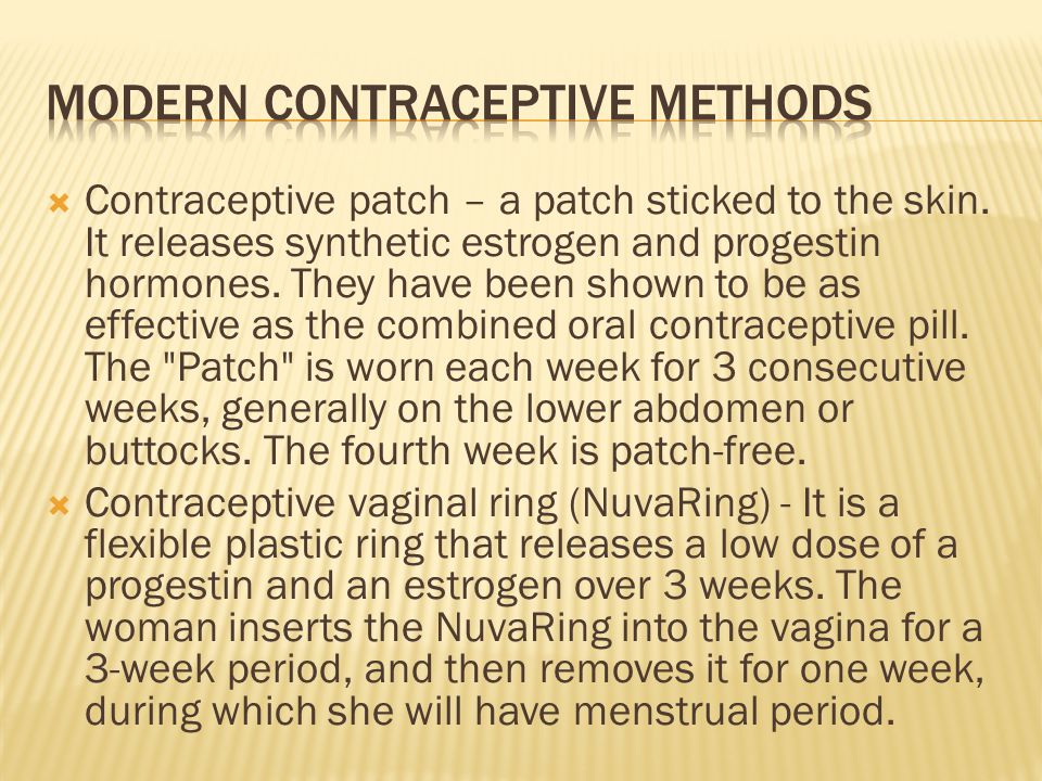  Contraceptive patch – a patch sticked to the skin.