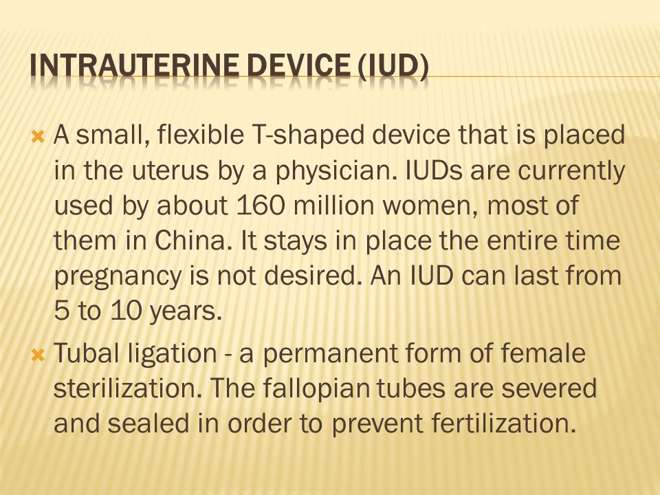  A small, flexible T-shaped device that is placed in the uterus by a physician.
