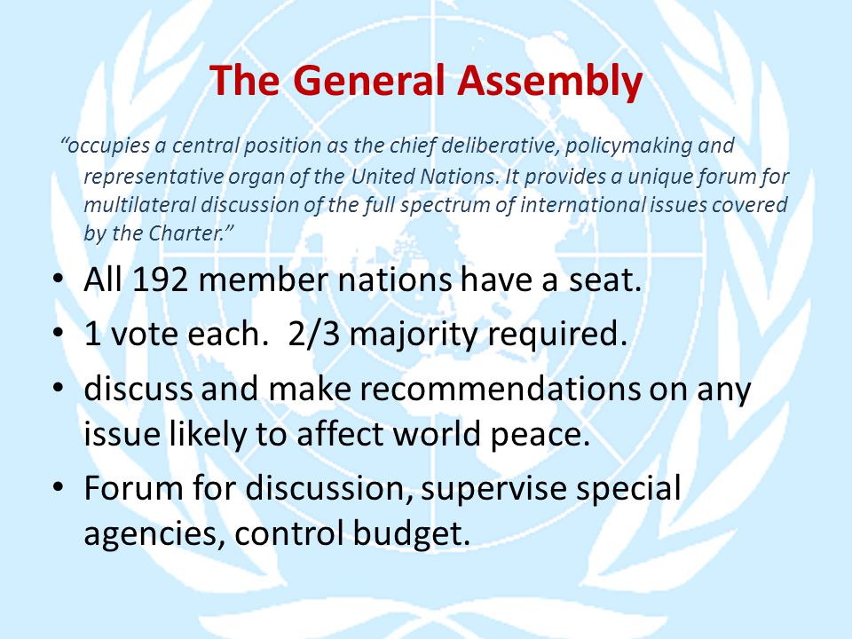 The General Assembly occupies a central position as the chief deliberative, policymaking and representative organ of the United Nations.