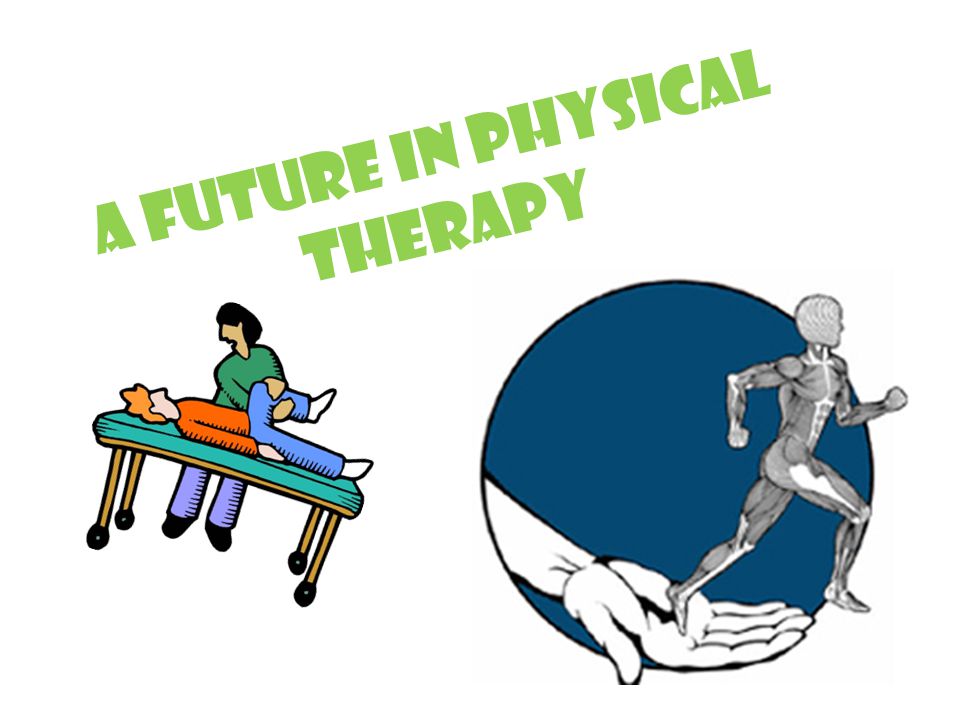 A Future in Physical Therapy