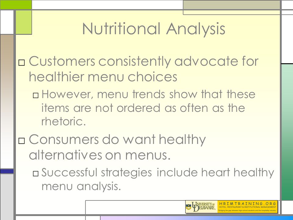Nutritional Analysis □Customers consistently advocate for healthier menu choices □However, menu trends show that these items are not ordered as often as the rhetoric.