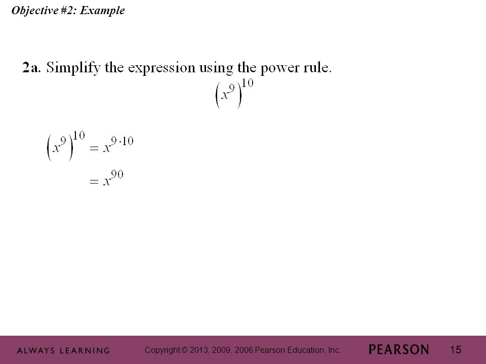 Copyright © 2013, 2009, 2006 Pearson Education, Inc. 15 Objective #2: Example