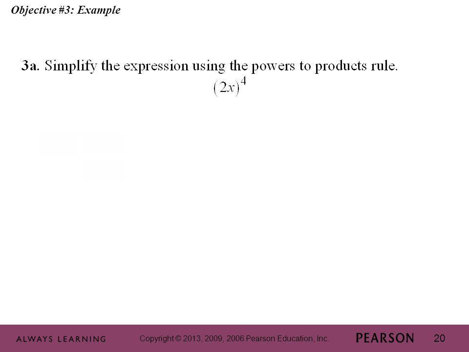 Copyright © 2013, 2009, 2006 Pearson Education, Inc. 20 Objective #3: Example
