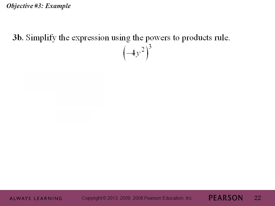 Copyright © 2013, 2009, 2006 Pearson Education, Inc. 22 Objective #3: Example