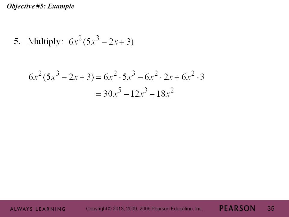 Copyright © 2013, 2009, 2006 Pearson Education, Inc. 35 Objective #5: Example