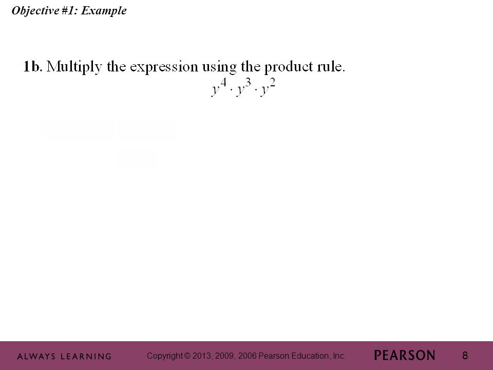 Copyright © 2013, 2009, 2006 Pearson Education, Inc. 8 Objective #1: Example