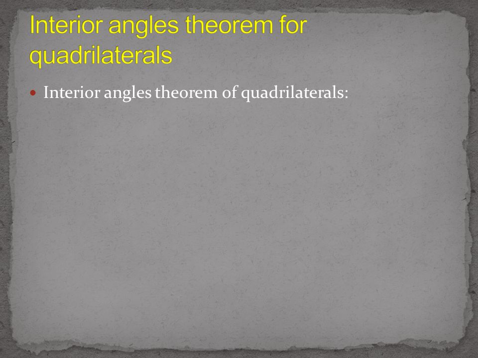 Interior angles theorem of quadrilaterals: