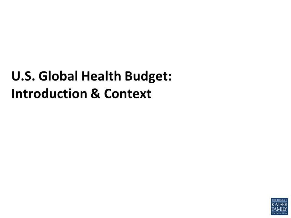 U.S. Global Health Budget: Introduction & Context