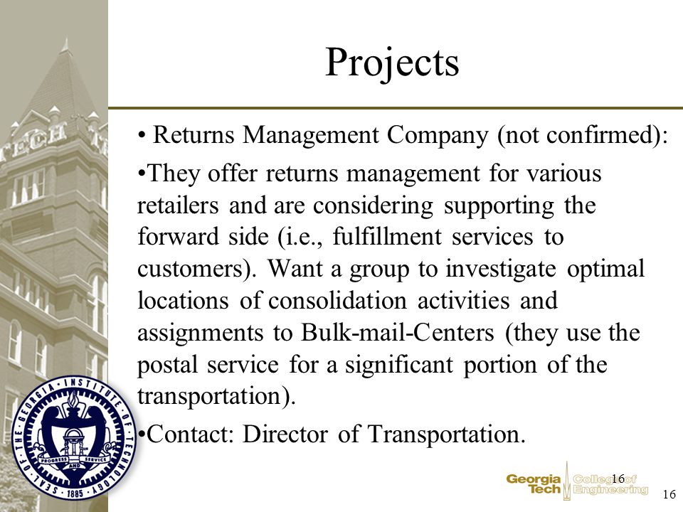 16 Projects Returns Management Company (not confirmed): They offer returns management for various retailers and are considering supporting the forward side (i.e., fulfillment services to customers).