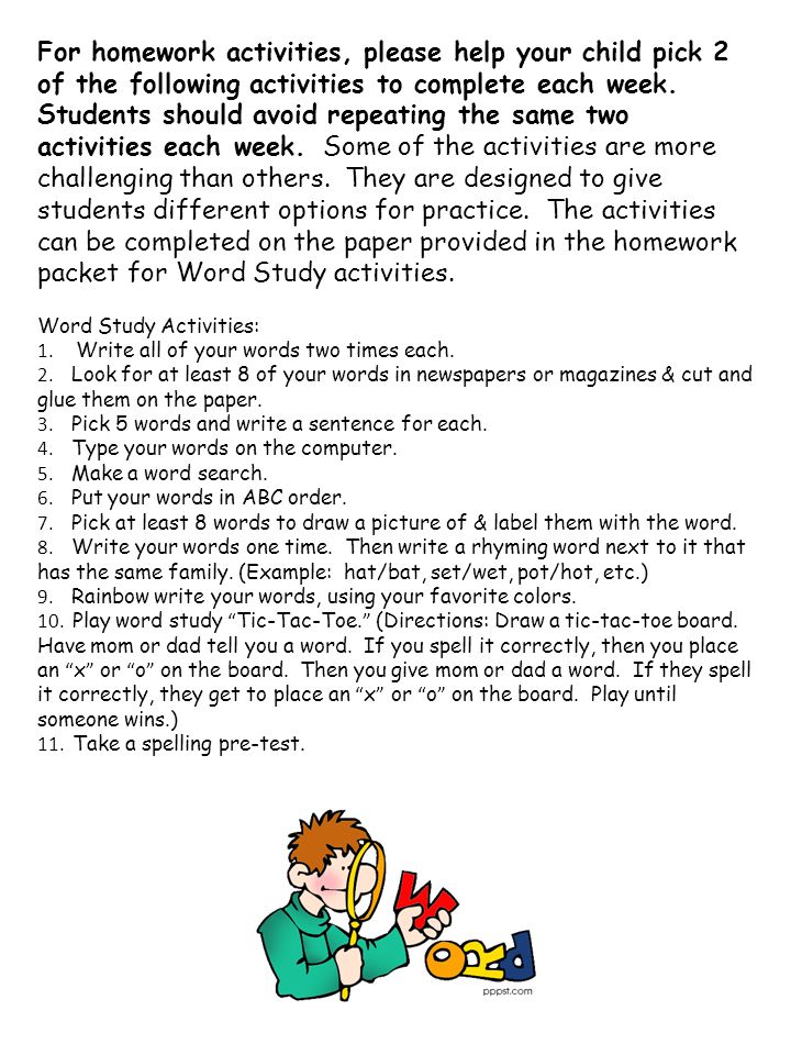 For homework activities, please help your child pick 2 of the following activities to complete each week.