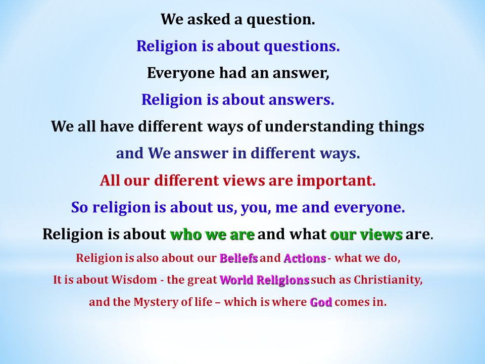 We asked a question. Religion is about questions.