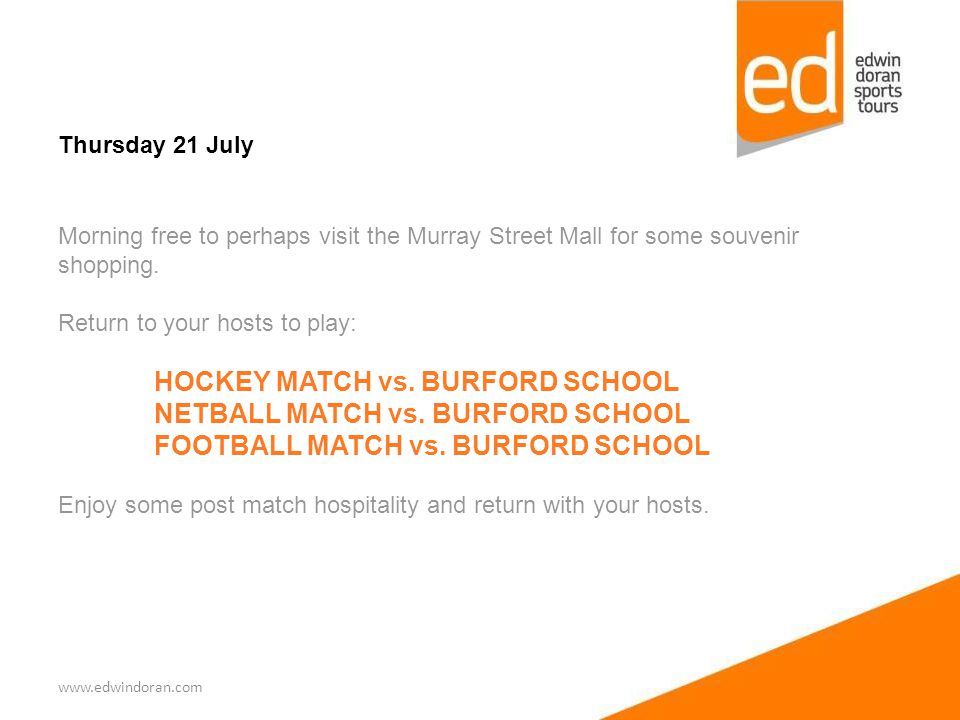 Thursday 21 July Morning free to perhaps visit the Murray Street Mall for some souvenir shopping.