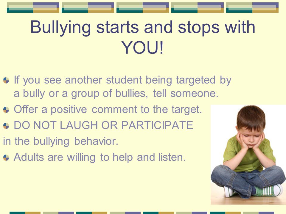 Bullying starts and stops with YOU.
