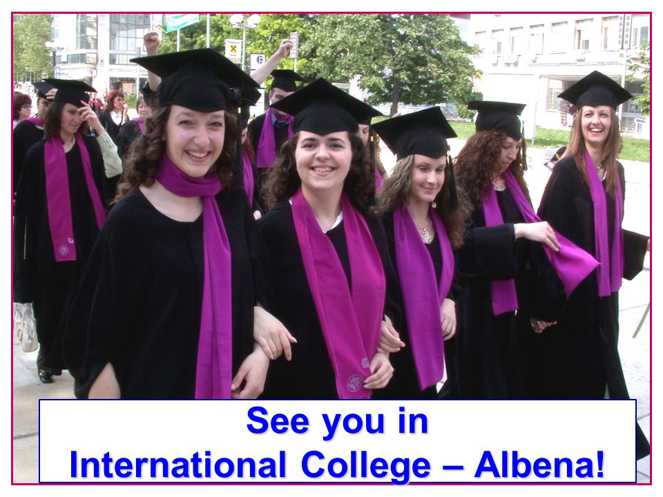 See you in International College – Albena!