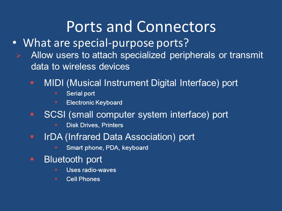 Ports and Connectors What are special-purpose ports.