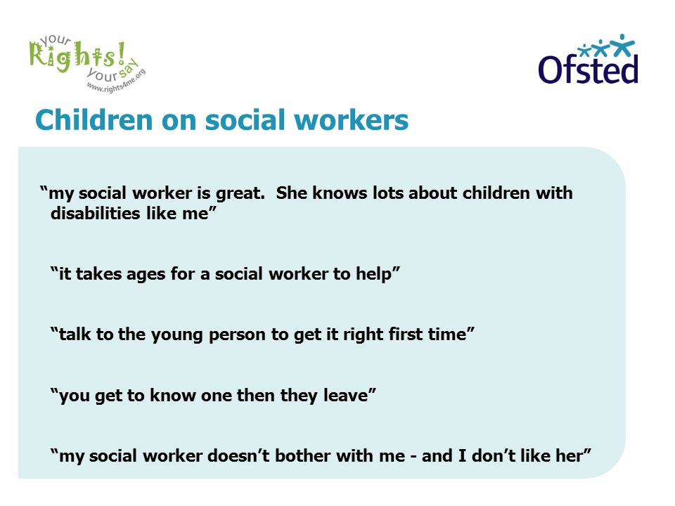 Children on social workers my social worker is great.