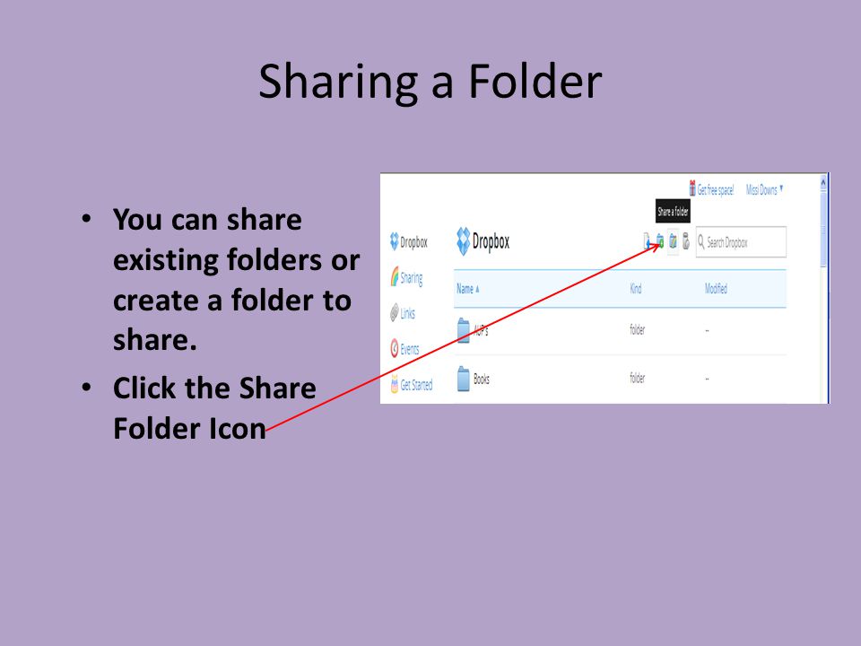 Sharing a Folder You can share existing folders or create a folder to share.