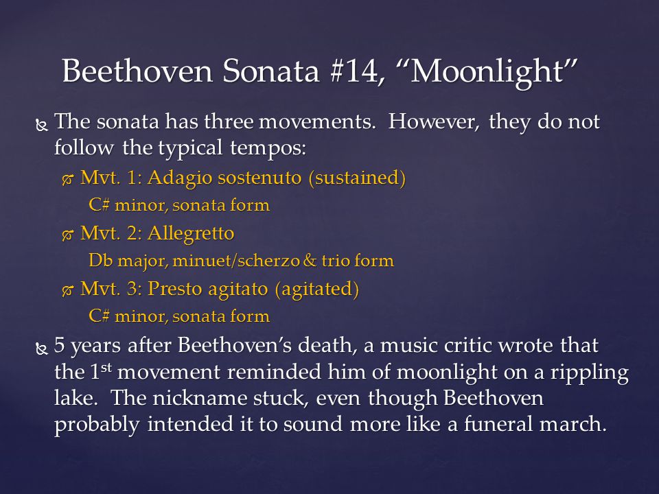  The sonata has three movements. However, they do not follow the typical tempos:  Mvt.