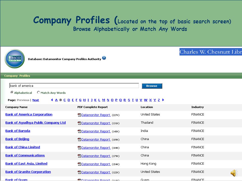 Company Profiles Company Profiles are provided by Datamonitor- a world-leading business information provider Includes profiles on over 5,000 of the world’s leading companies