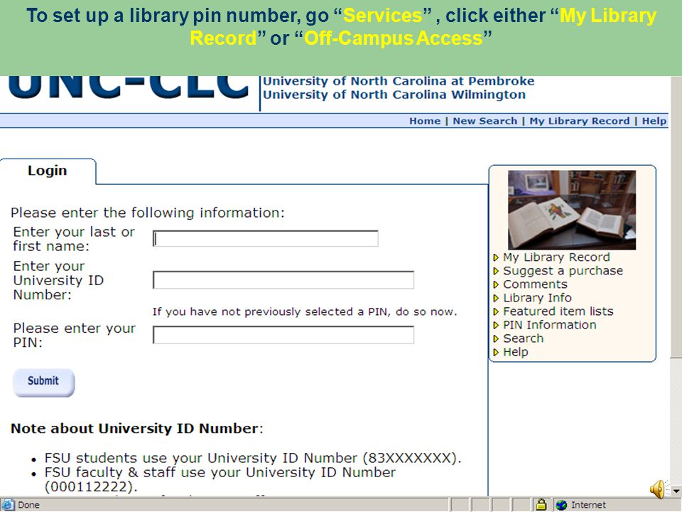 Library Home Page:   Click on My Library Record Your Library PIN Number Allows You to Access Article and Information Databases Off-Campus and Access Electronic Course Reserves.