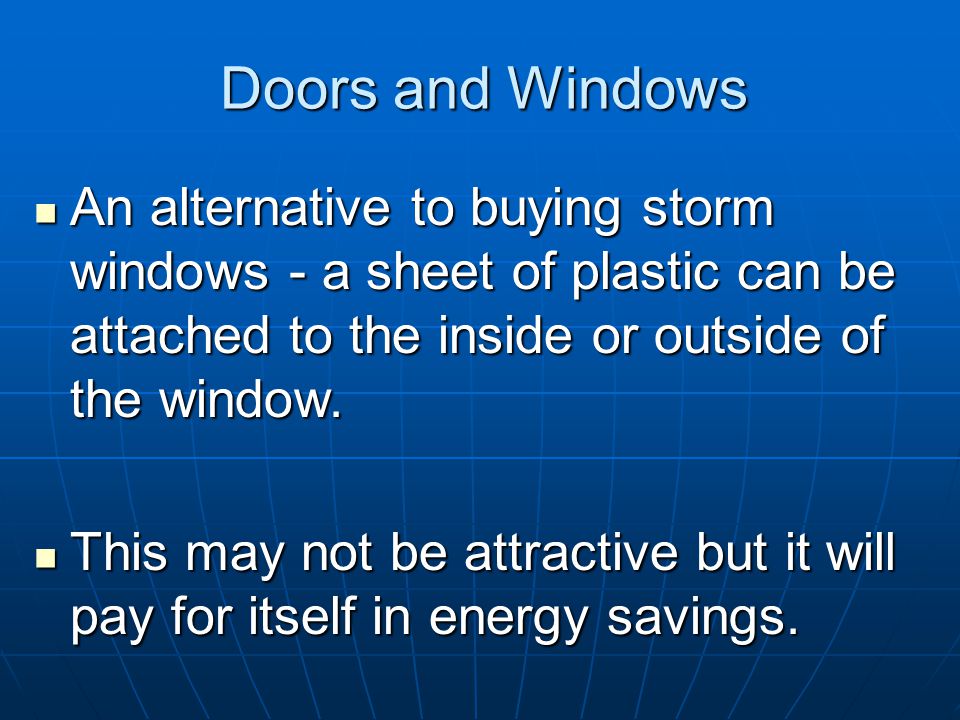 Doors and Windows Triple-glazed windows are windows that have three glass panes and two dead air spaces.