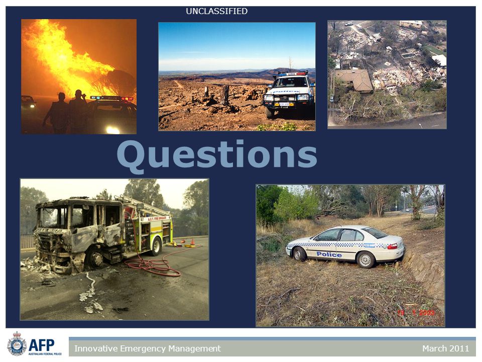 UNCLASSIFIED March 2011Innovative Emergency Management Questions