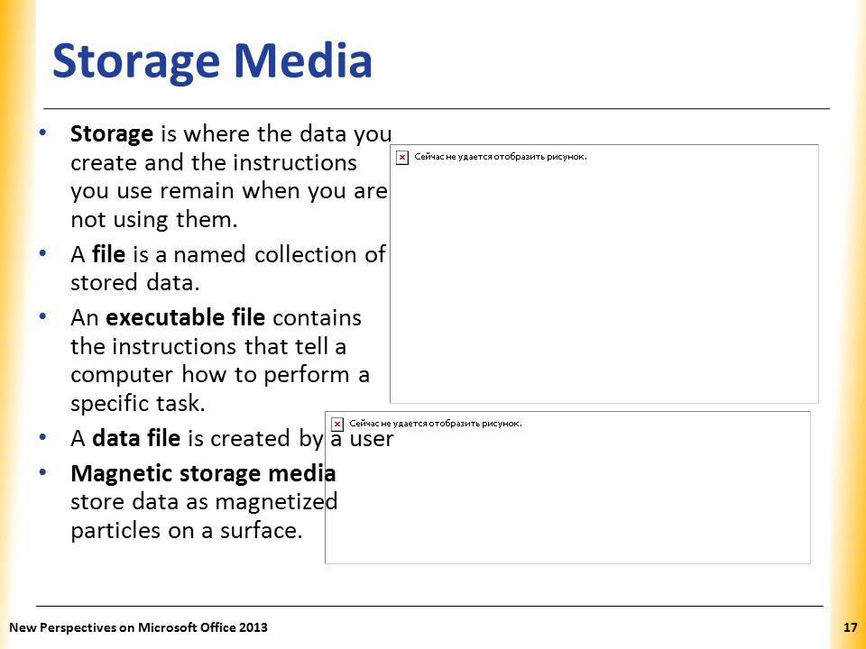 XP Storage Media Storage is where the data you create and the instructions you use remain when you are not using them.