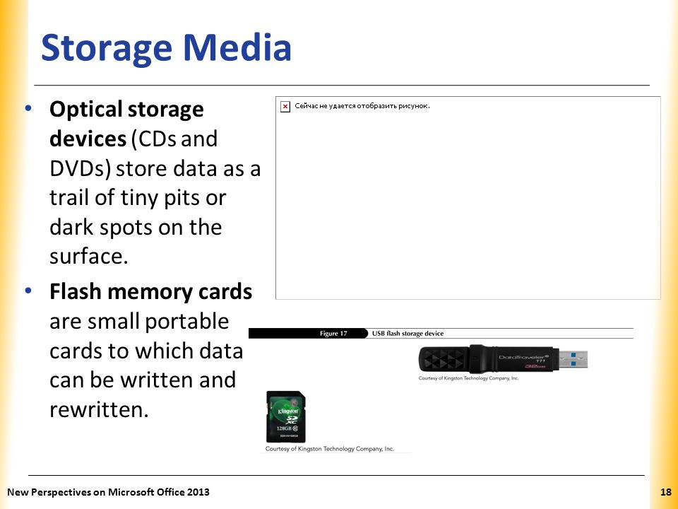 XP Storage Media Optical storage devices (CDs and DVDs) store data as a trail of tiny pits or dark spots on the surface.