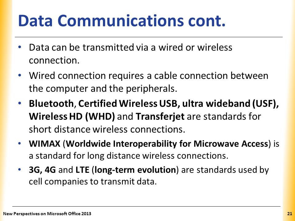 XP Data Communications cont. Data can be transmitted via a wired or wireless connection.