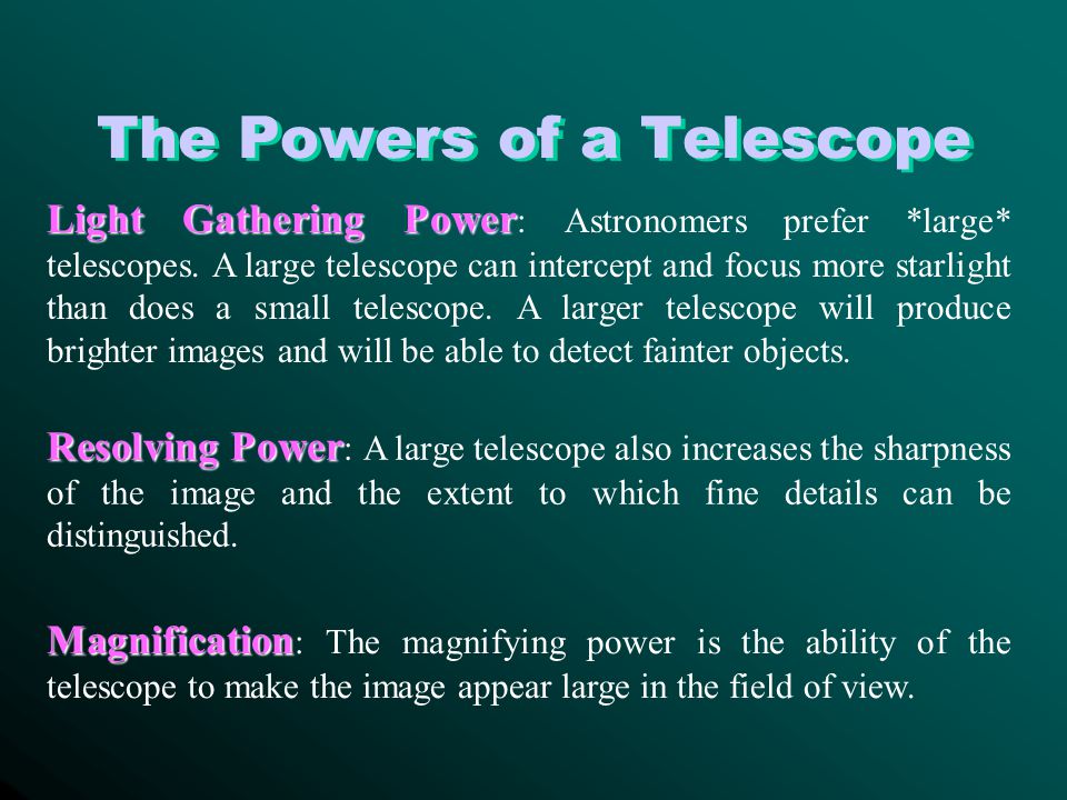 Telescopes & Light. The Powers of a Telescope Light Gathering Power Light  Gathering Power : Astronomers prefer *large* telescopes. A large telescope  can. - ppt download
