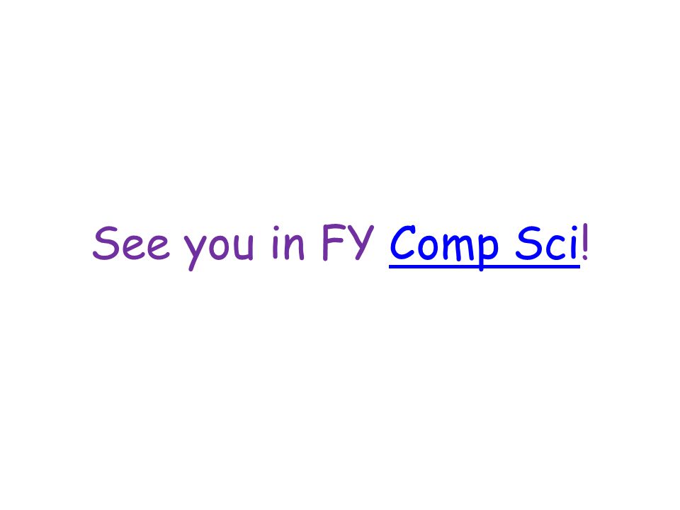 See you in FY Comp Sci!