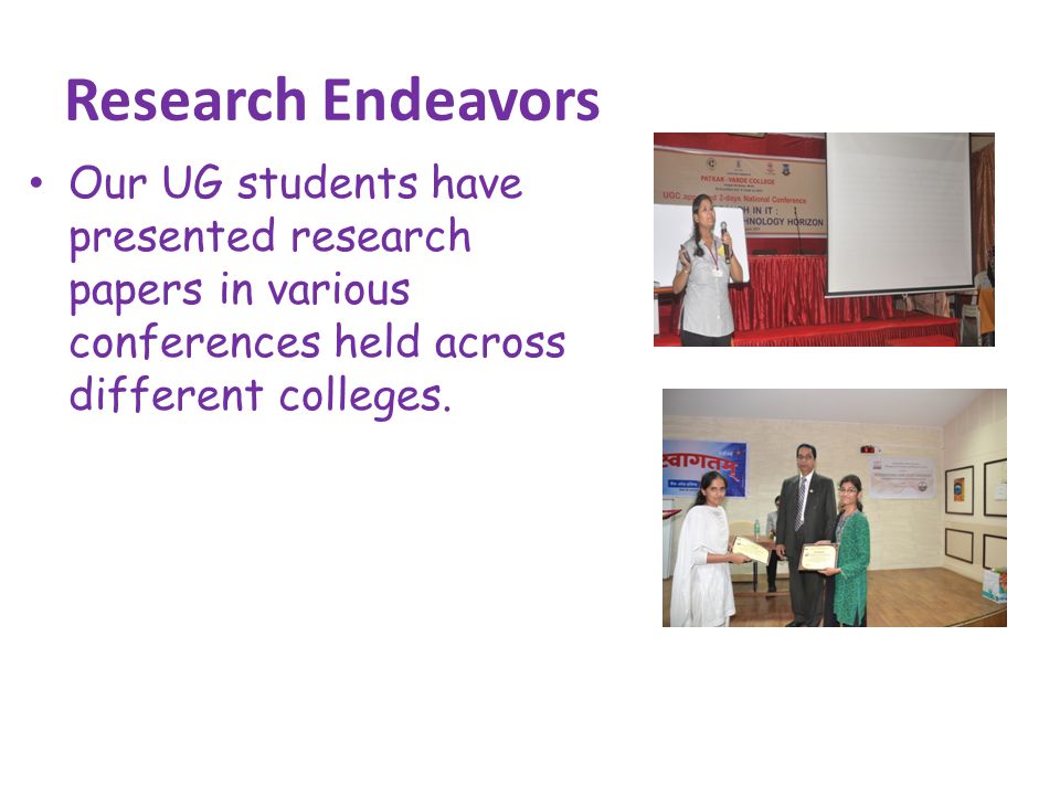 Research Endeavors Our UG students have presented research papers in various conferences held across different colleges.