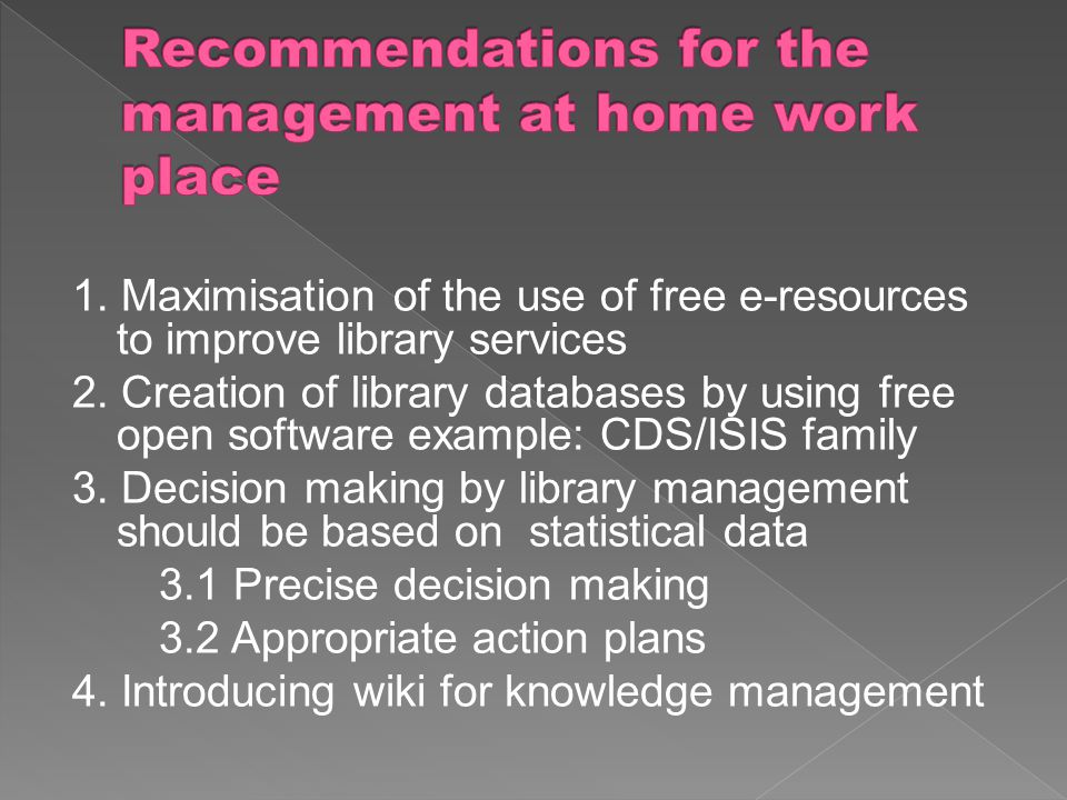 1. Maximisation of the use of free e-resources to improve library services 2.