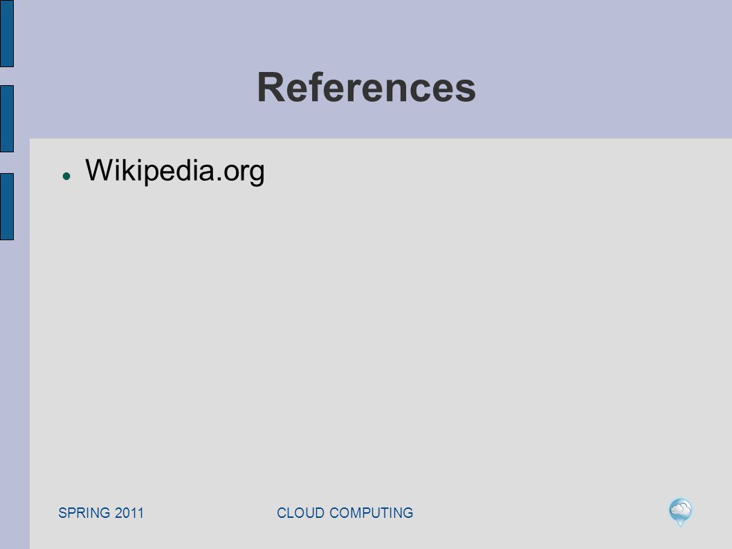 SPRING 2011 CLOUD COMPUTING References Wikipedia.org