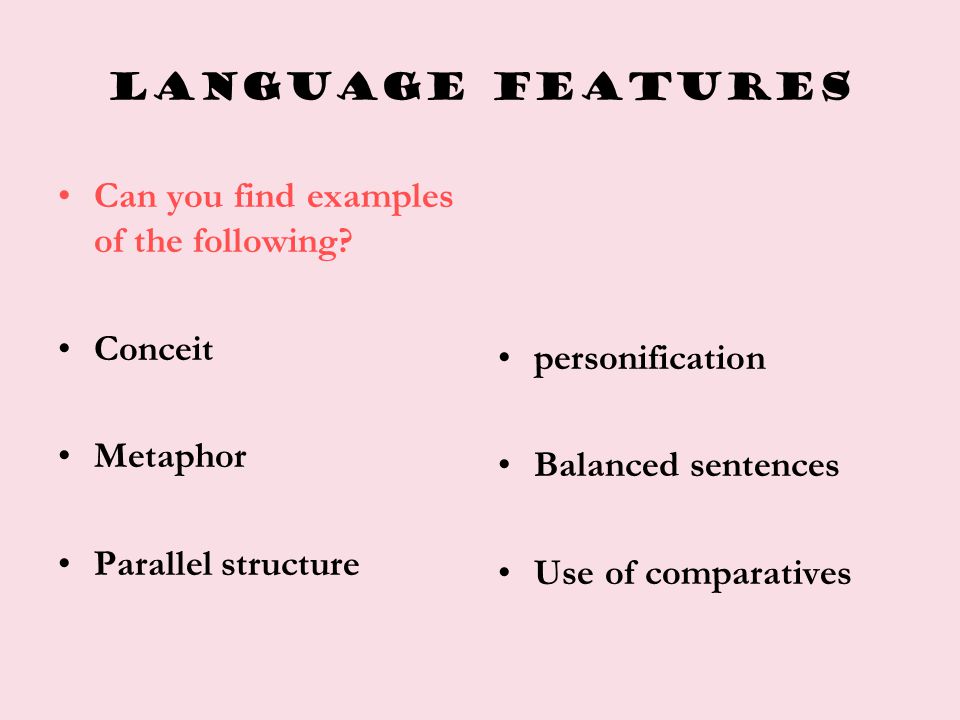 Language features Can you find examples of the following.