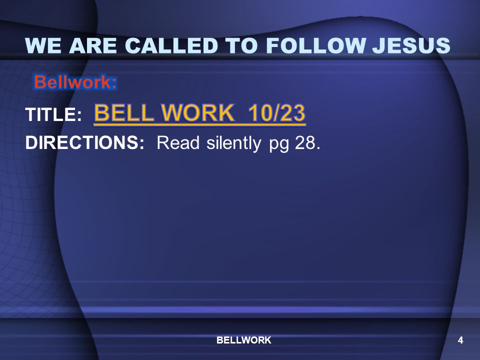 WE ARE CALLED TO FOLLOW JESUS D1 – Kindness Brings Joy Read pg29 BELLWORK3