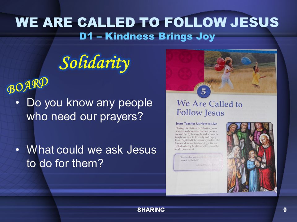 WE ARE CALLED TO FOLLOW JESUS D1 – Kindness Brings Joy When do people need our prayers.