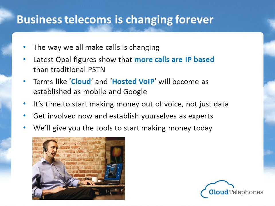 Hosted VoIP A revolution in business telecoms. Business telecoms is  changing forever The way we all make calls is changing Latest Opal figures  show that. - ppt download