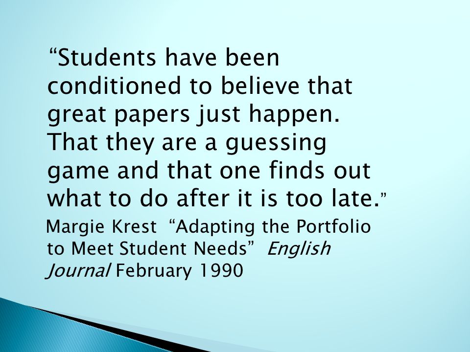 Students have been conditioned to believe that great papers just happen.