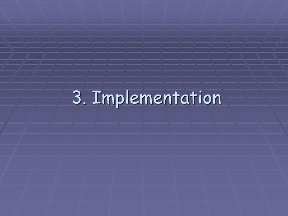 3. Implementation