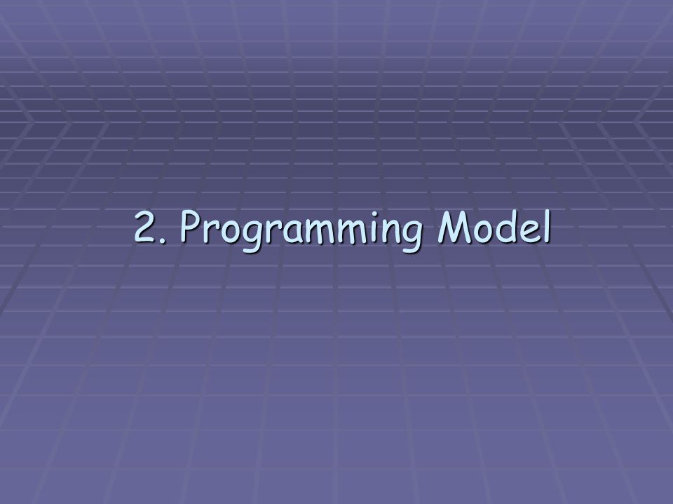 2. Programming Model