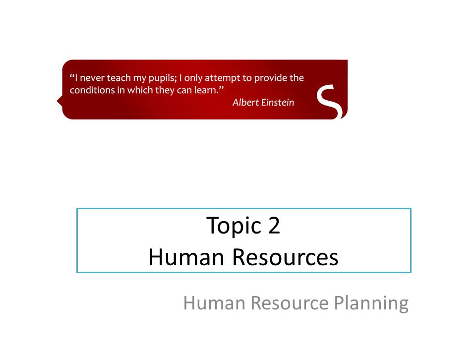 Topic 2 Human Resources Human Resource Planning