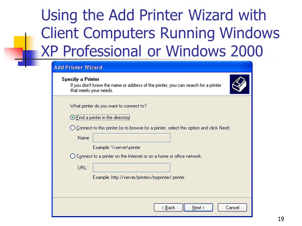 19 Using the Add Printer Wizard with Client Computers Running Windows XP Professional or Windows 2000
