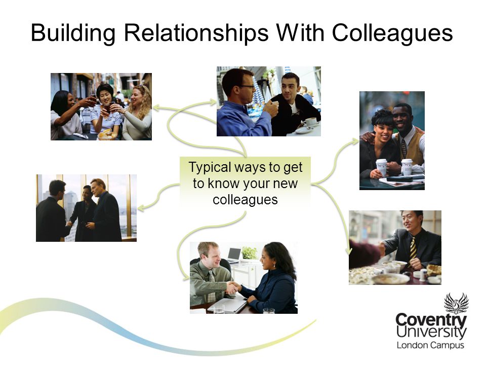 Building Relationships With Colleagues Typical ways to get to know your new colleagues