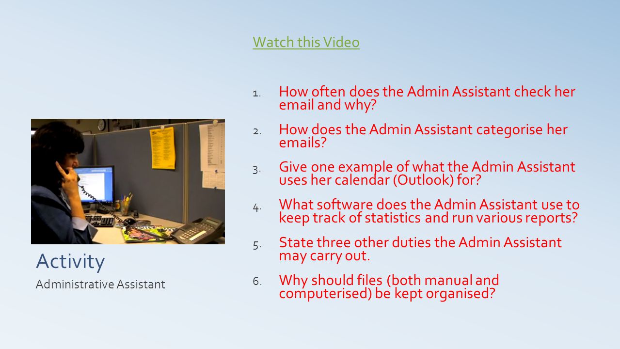 Activity Watch this Video 1. How often does the Admin Assistant check her  and why.