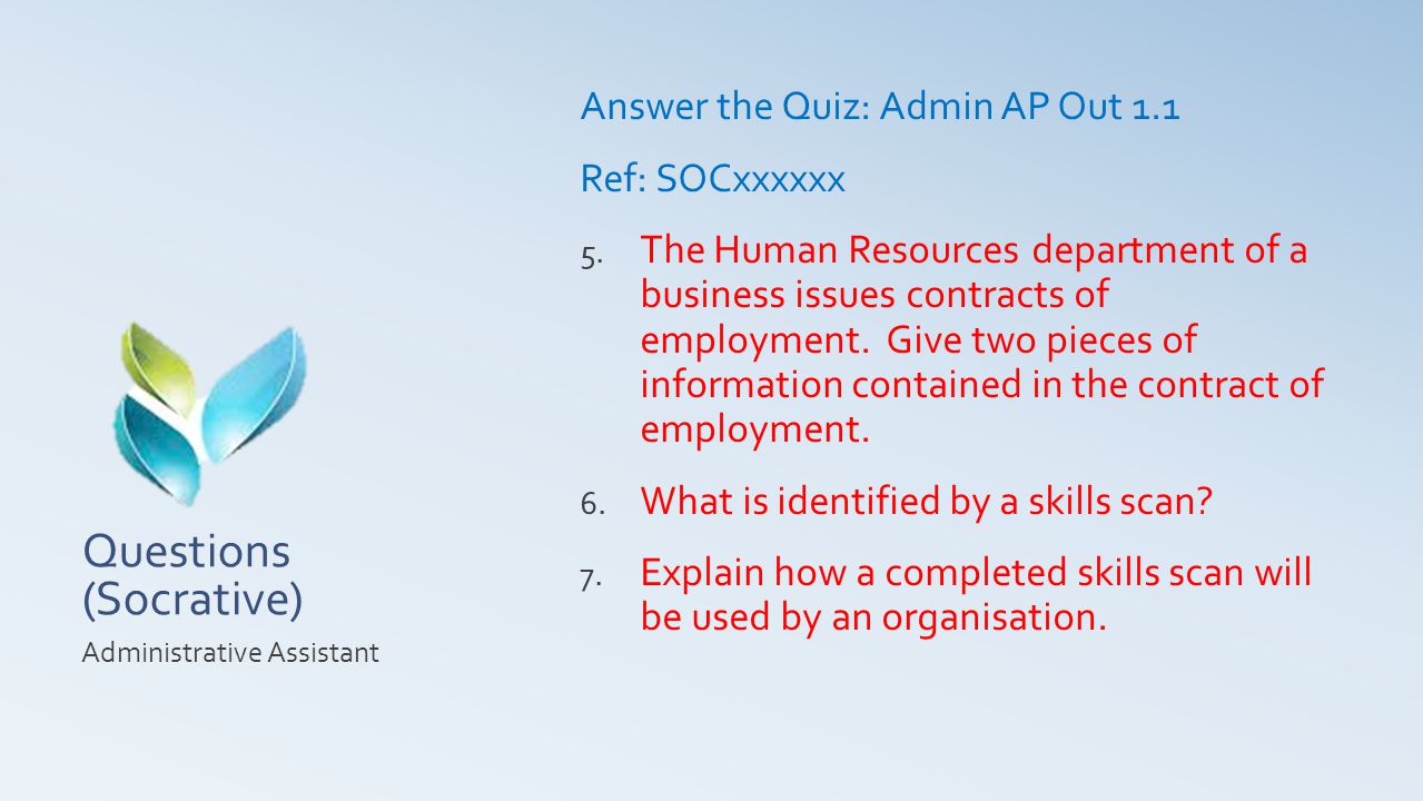 Questions (Socrative) Answer the Quiz: Admin AP Out 1.1 Ref: SOCxxxxxx 5.