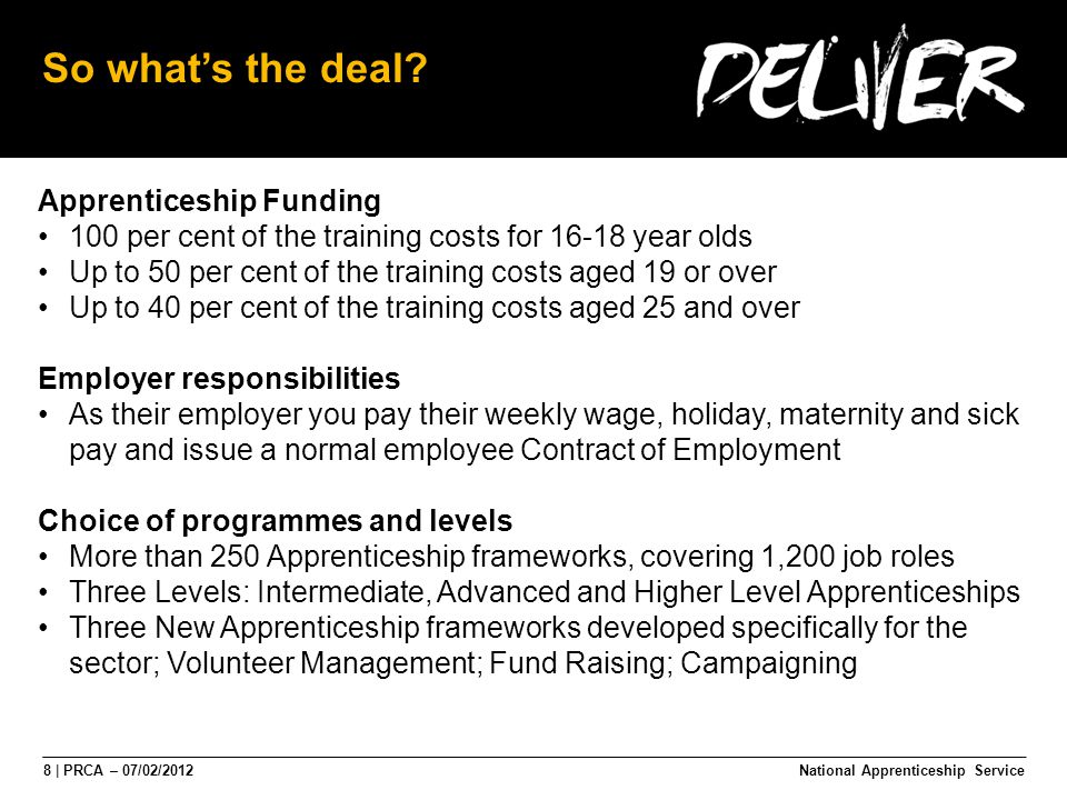 8 | PRCA – 07/02/2012National Apprenticeship Service So what’s the deal.