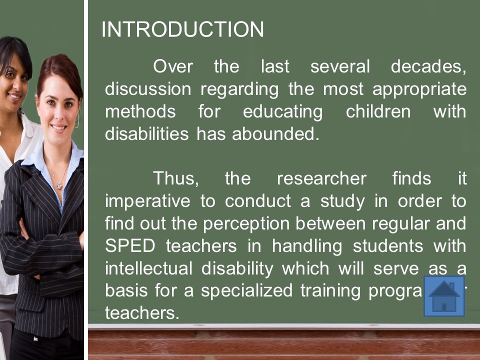 INTRODUCTION Over the last several decades, discussion regarding the most appropriate methods for educating children with disabilities has abounded.