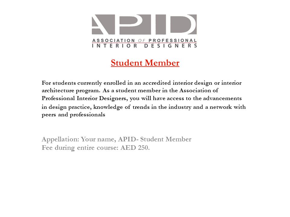 For students currently enrolled in an accredited interior design or interior architecture program.