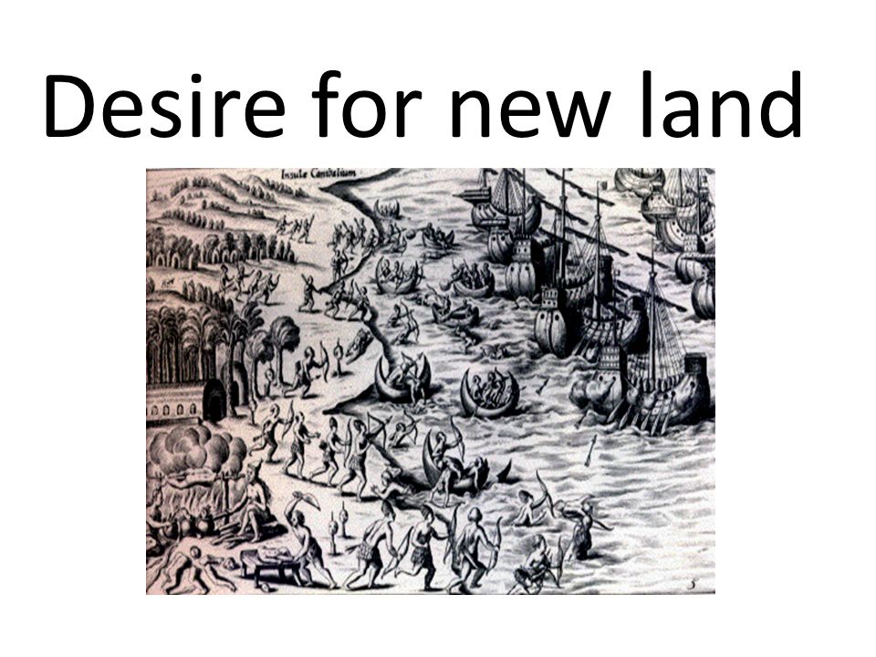 Desire for new land